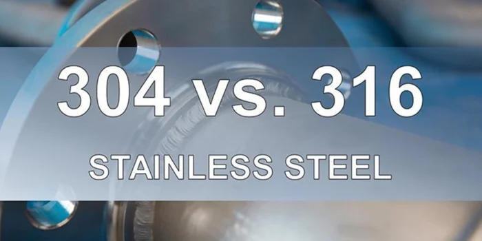 Which is better, 316 or 304 Stainless Steel